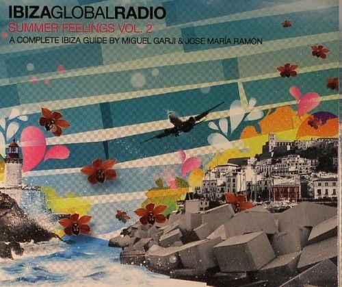 скачать Ibiza Global Radio. Summer Feelings Vol. 2 A Complete José María Ramón & Miguel Garji (2011)