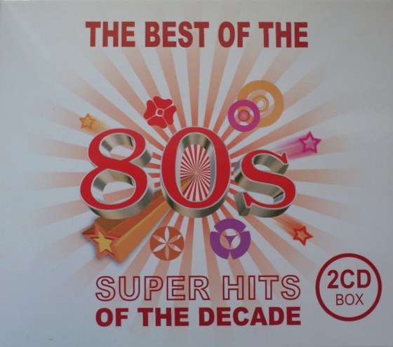 скачать The Best Of The 80's. Super Hits Of The Decade (2011)