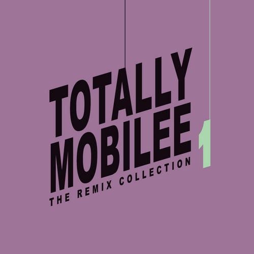 скачать Totally Mobilee The Remix Collection Vol. 1 (2011)