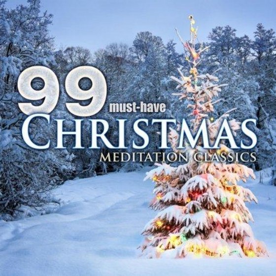скачать 99 Must Have Christmas Meditation Classics (2010)