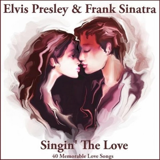 скачать Elvis Presley & Frank Sinatra - Singin' the Love (2012)