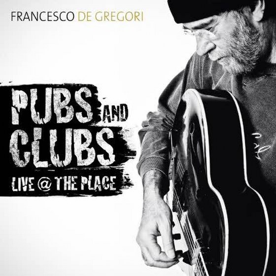 скачать Francesco De Gregori. Pubs & Clubs (2012)