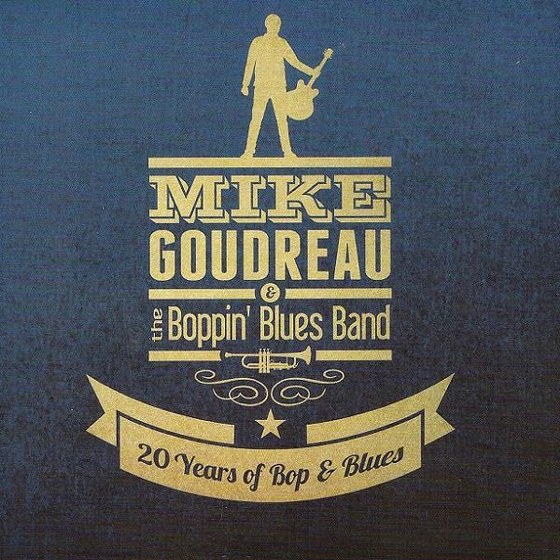 скачать Mike Goudreau & the Boppin Blues Band. 20 Years of Bop & Blues (2012)