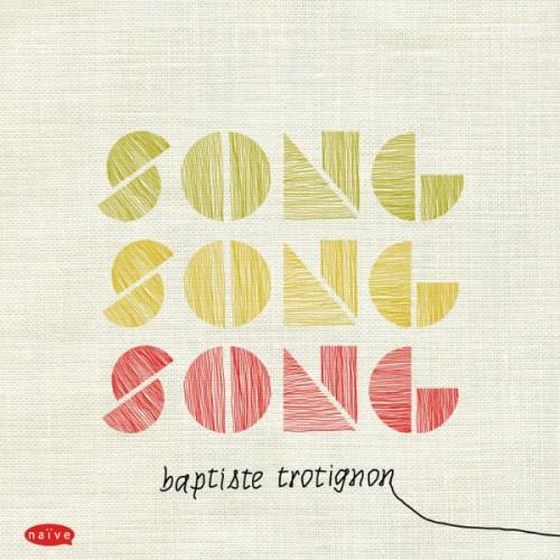 скачать Baptiste Trotignon. Song, song, song (2012)