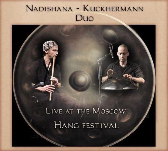 скачать Nadishana. Kuckhermann Duo: Live At The Moscow Hang Festival (2012)