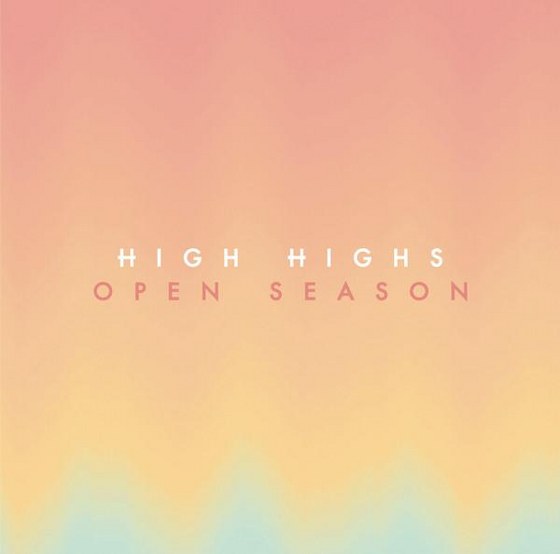 скачать High Highs. Open Season (2013)