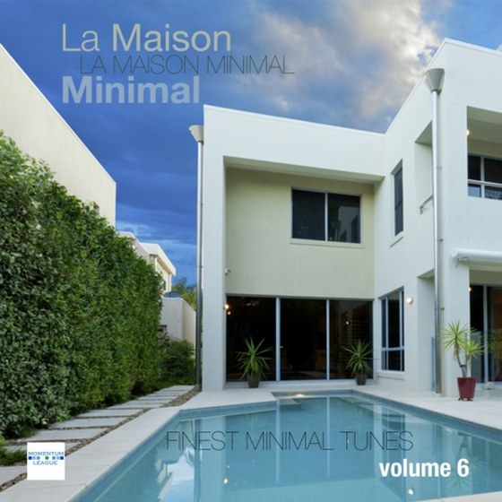 La Maison Minimal Vol.6: Finest Minimal Tunes (2013)
