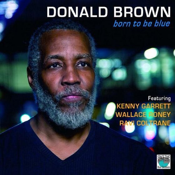 Donald Brown. Born To Be Blue (2013)
