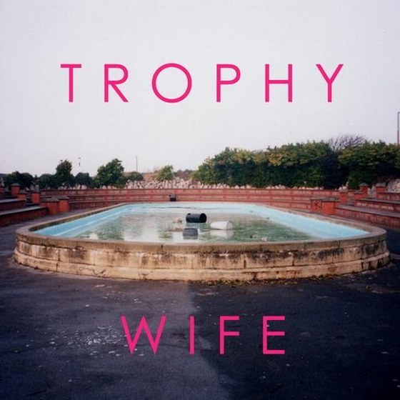 Trophy Wife. Trophy Wife (2013)