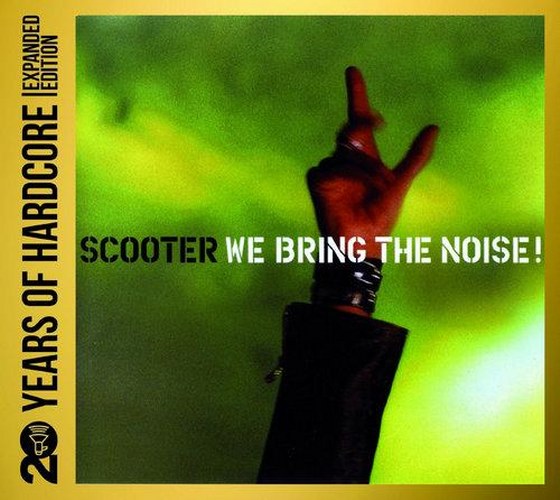 Scooter. We Bring The Noise: 20 Years of Hardcore Expanded Editon (2013)