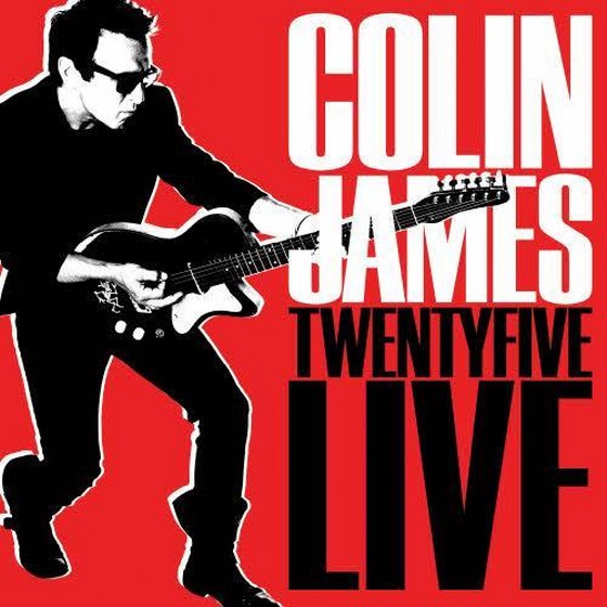 Colin James. Twenty Five Live (2013)