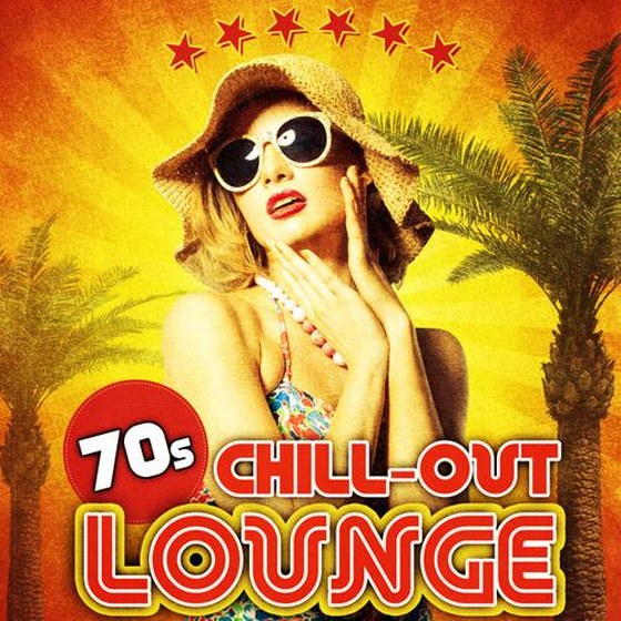Sexy Lounge Players. 70s Chill-Out Lounge (2013)
