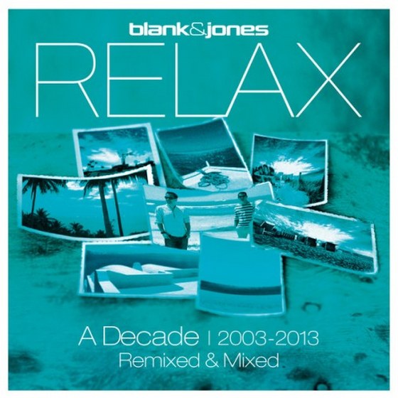 Blank & Jones: Relax. The Best of A Decade 2003-2013 (2013)