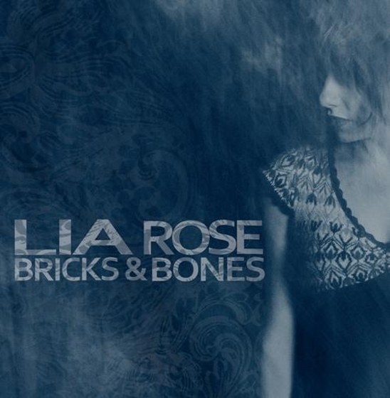 Lia Rose. Bricks & Bones (2013)