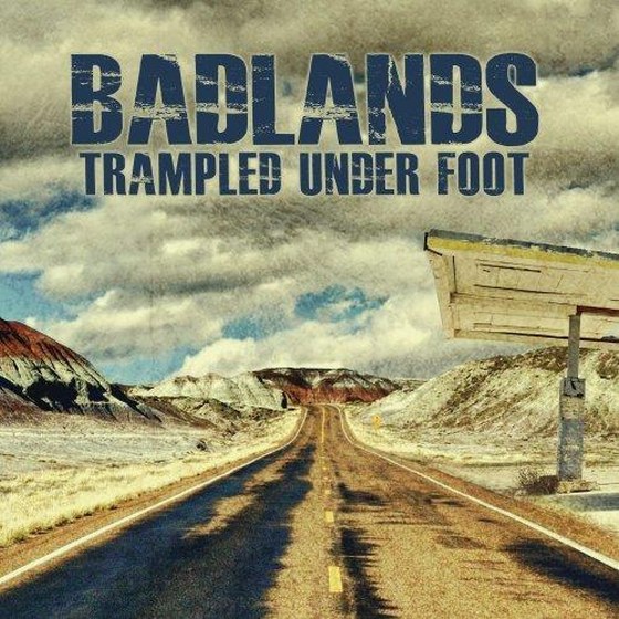 Trampled Under Foot. Badlands (2013)