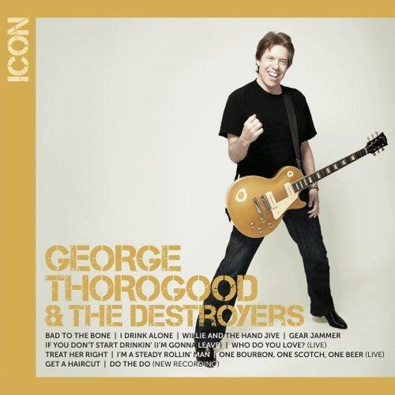 George Thorogood & The Destroyers. Icon (2013)