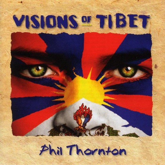 Phil Thornton. Visions Of Tibet (2013)