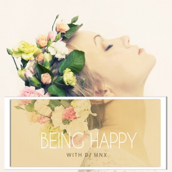 Being Happy With DJ MNX: Relax Music For Joy & Happiness (2013)
