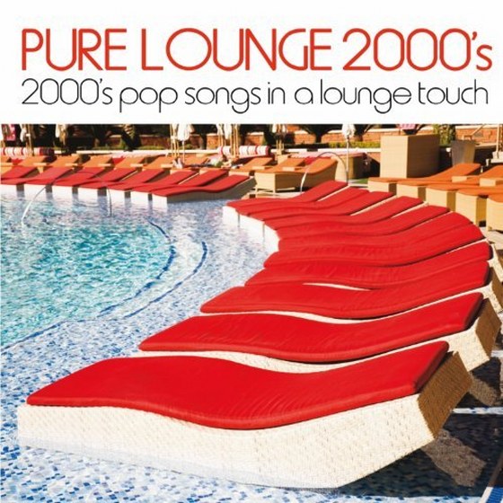 Pure Lounge: 2000's Pop Songs In A Lounge Touch (2013)