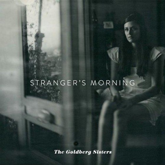The Goldberg Sisters. Stranger's Morning (2013)