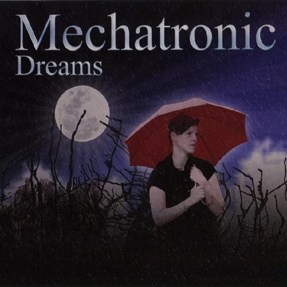 Mechatronic. Dreams (2013)