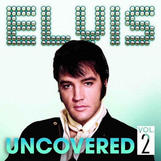 Elvis Presley. Uncovered Vol. 2 (2013)