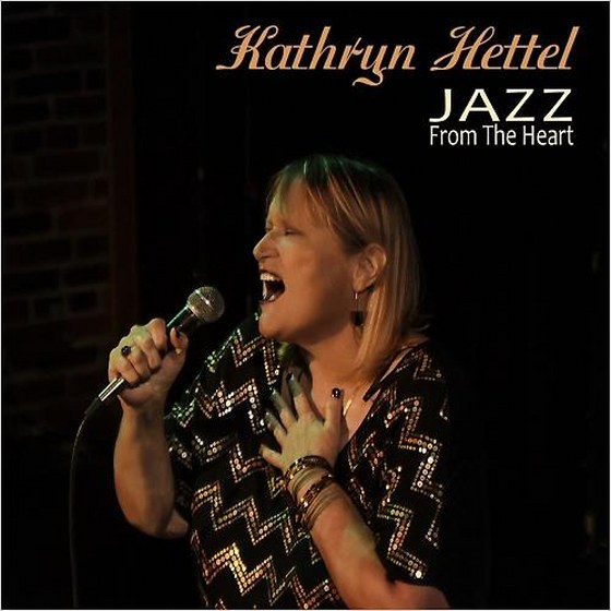 Kathryn Hettel. Jazz From The Heart (2013)