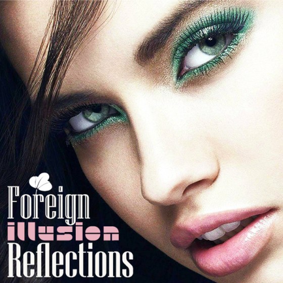 Foreign. Illusion Reflections (2014)