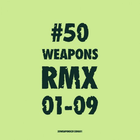 50 Weapons RMX 01-09: RETAiL 2CD (2014)