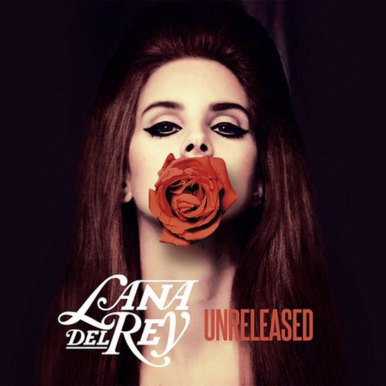 Lana Del Rey. Unreleased