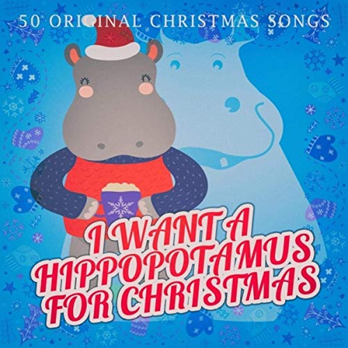 I Want A Hippopotamus For Christmas (2019)