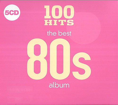 100 Hits: The Best 80's Album