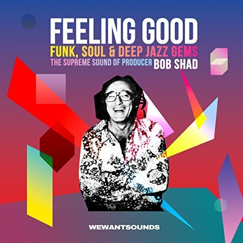 Feeling Good: Sound Of Bob Shad