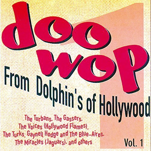Doo Wop From Dolphins Of Hollywood Vol.1