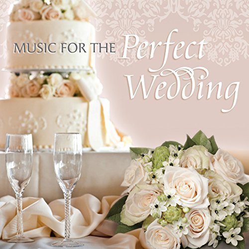 Music For The Perfect Wedding