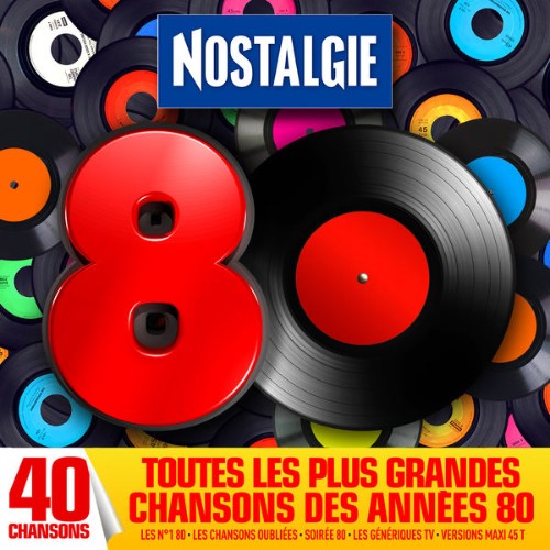 Nostalgie 80: Tous Les Plus Grandes Chansons 80