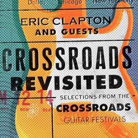 Eric Clapton & Guests: Crossroads Revisited