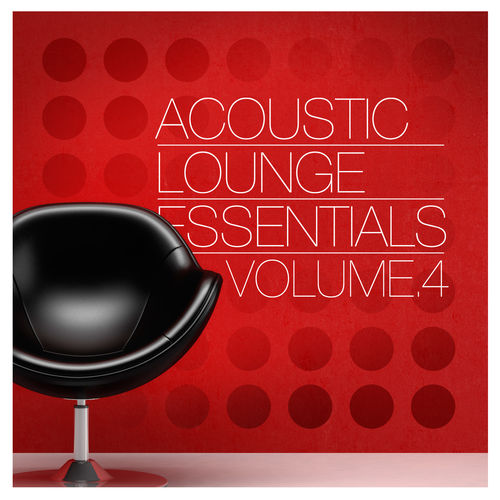 Acoustic Lounge Essentials Vol.4