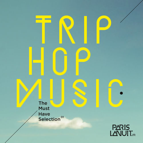 Trip Hop Music: The Must Have Selection