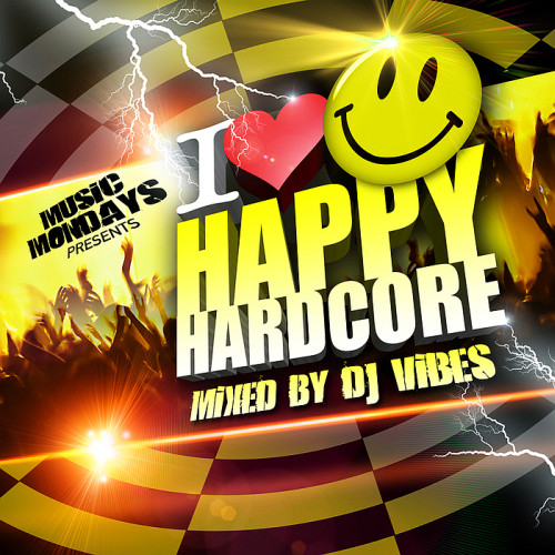 I Love Happy Hardcore A Mixed By DJ Vibes