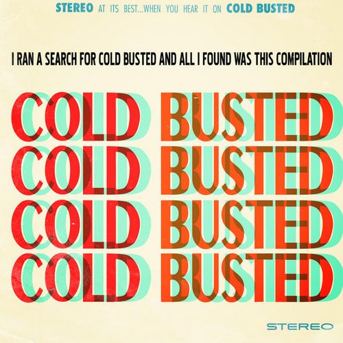 I Ran A Search For Cold Busted & All I Found Was This Compilation