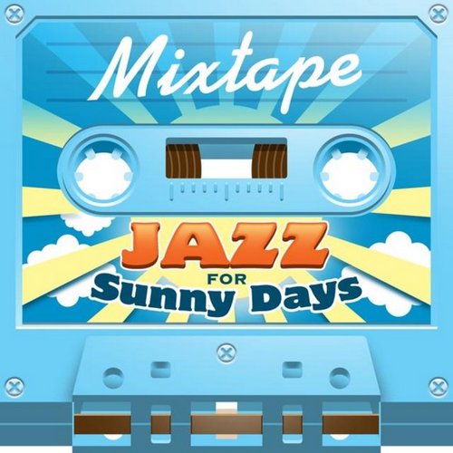 Mixtape: Jazz For Sunny Days