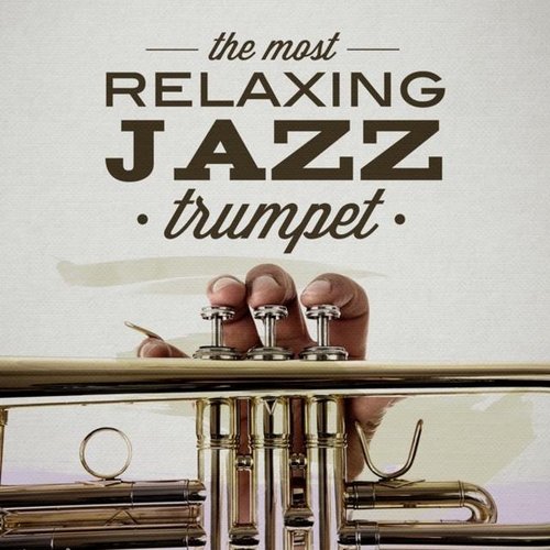 The Most Relaxing Jazz: Trumpet
