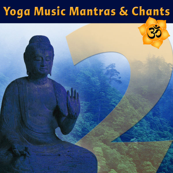Yoga Music Mantras & Chants Vol 2