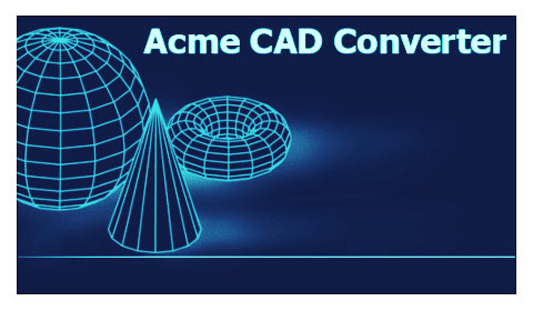 Acme CAD Converter 2019e