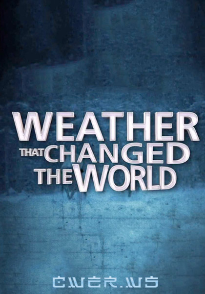 Погода, изменившая ход истории (2013) HDTVRip