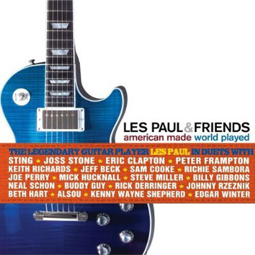 Les Paul & Friends. American Made World Played