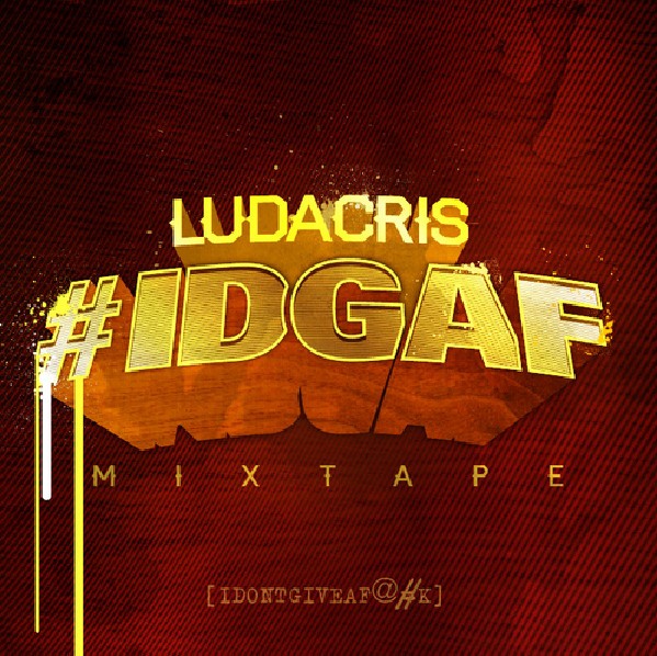 Ludacris. IDGAF