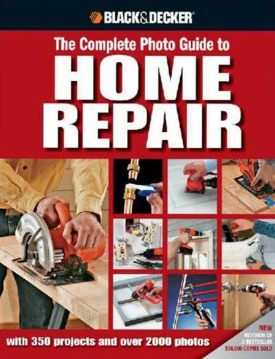 The Complete Photo Guide to Home Repair