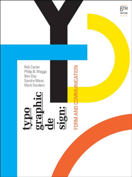 Typographic Design: Form and Communication. 6th Edition